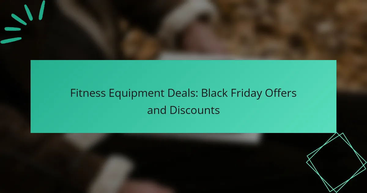 Fitness Equipment Deals: Black Friday Offers and Discounts
