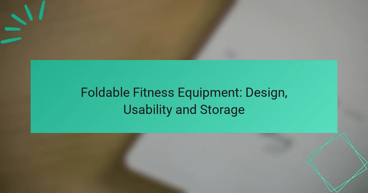 Foldable Fitness Equipment: Design, Usability and Storage