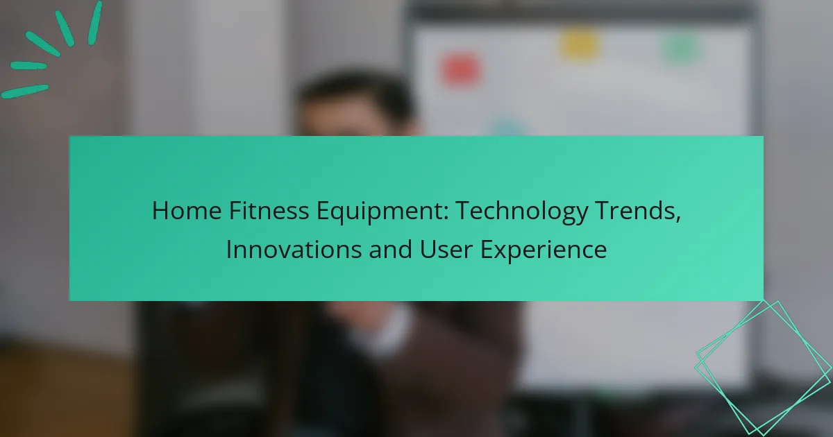 Home Fitness Equipment: Technology Trends, Innovations and User Experience