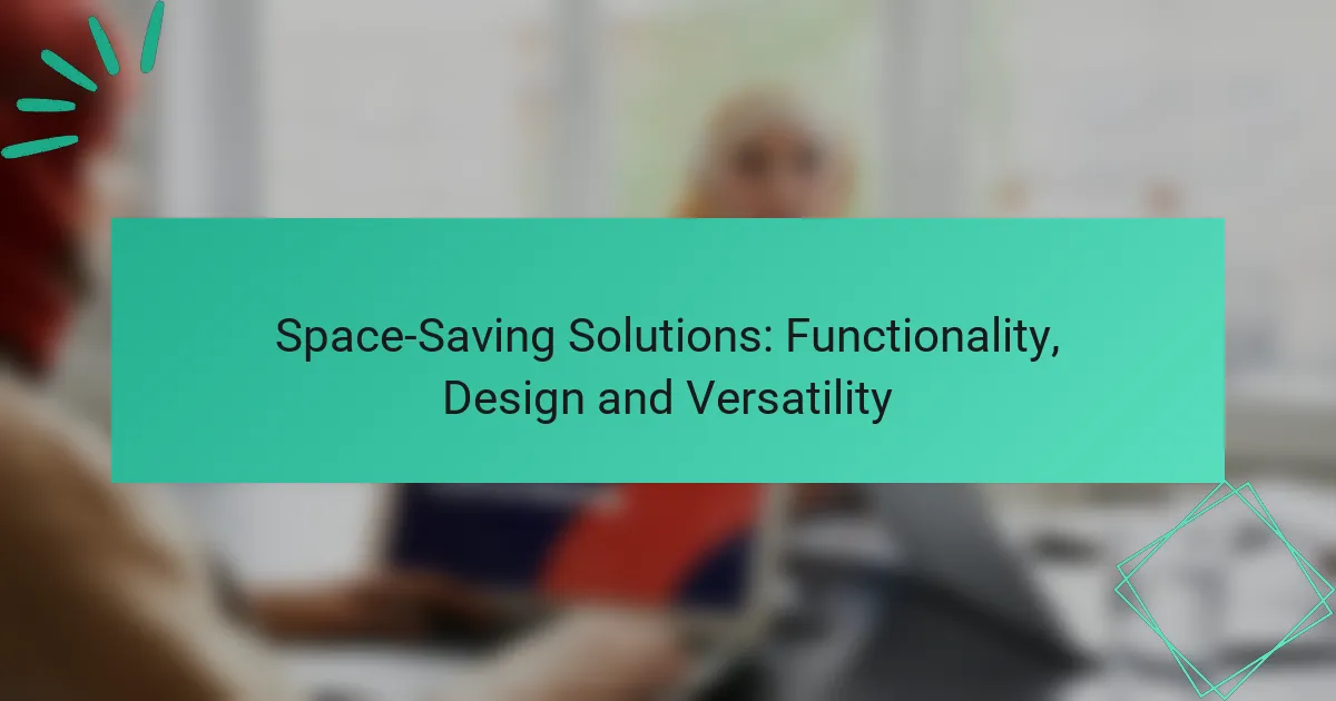 Space-Saving Solutions: Functionality, Design and Versatility