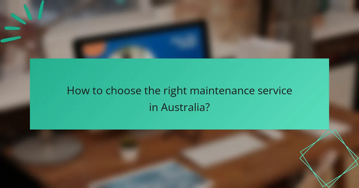 How to choose the right maintenance service in Australia?