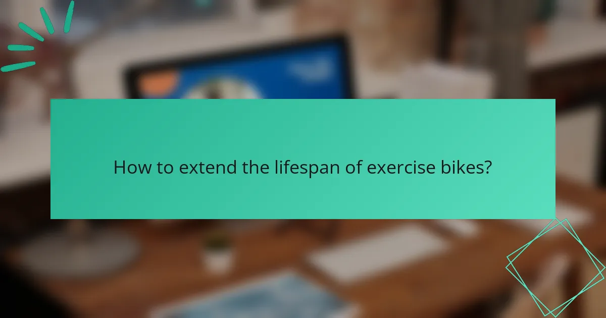 How to extend the lifespan of exercise bikes?