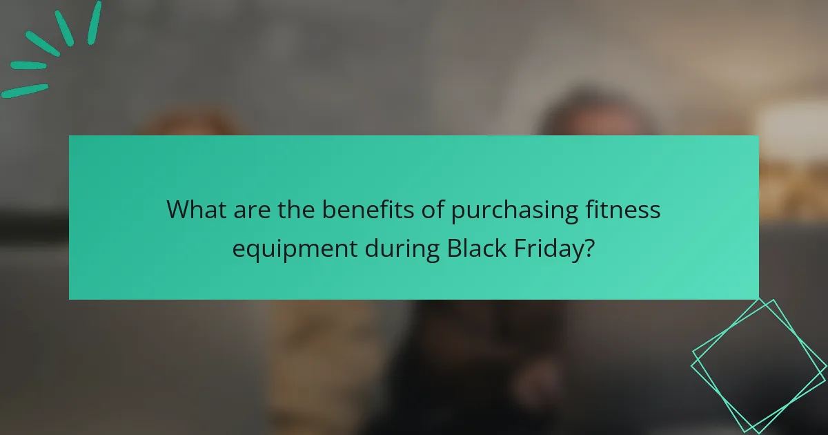 What are the benefits of purchasing fitness equipment during Black Friday?