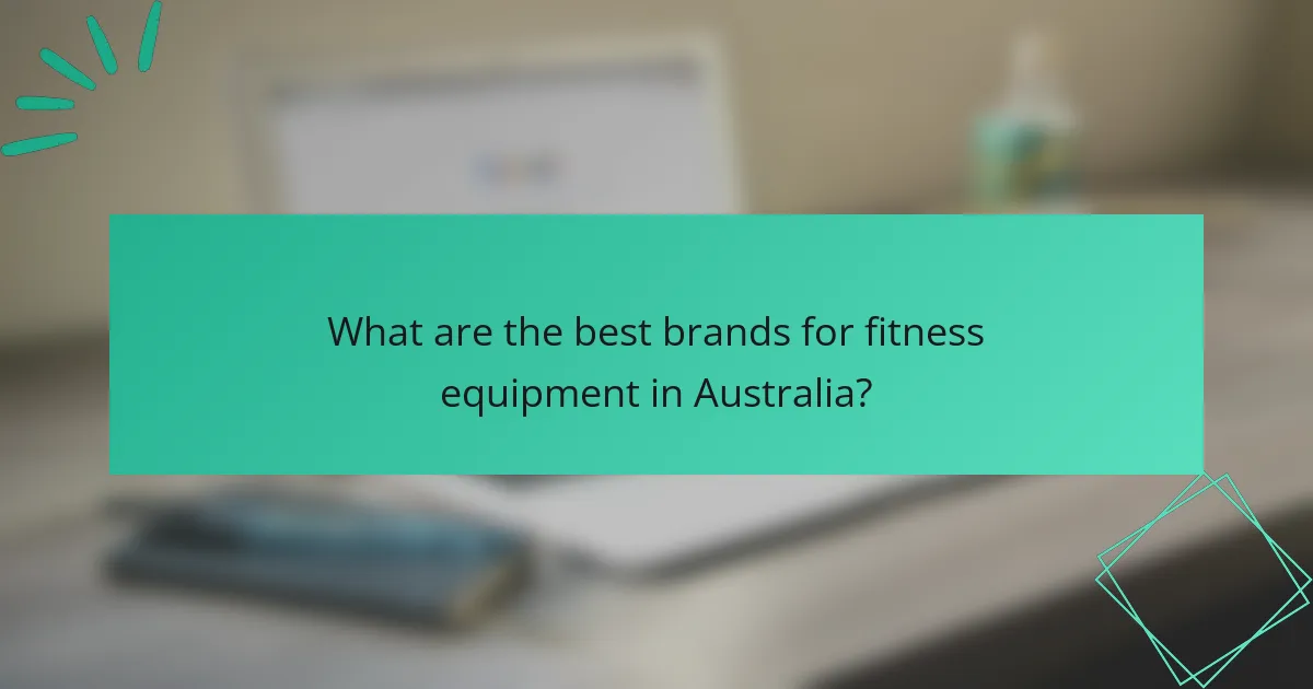 What are the best brands for fitness equipment in Australia?
