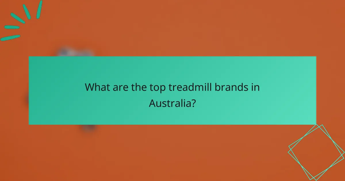 What are the top treadmill brands in Australia?
