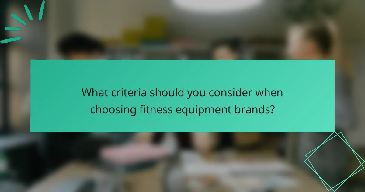 What criteria should you consider when choosing fitness equipment brands?
