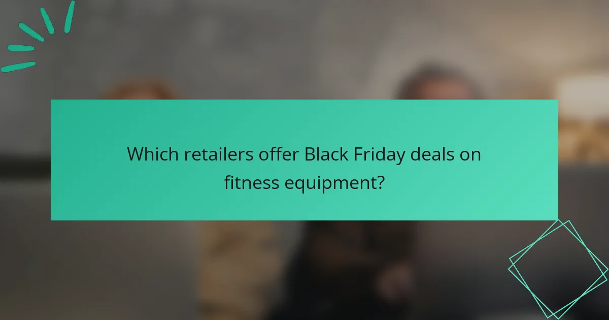 Which retailers offer Black Friday deals on fitness equipment?